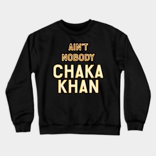 Ain't Nobody Crewneck Sweatshirt